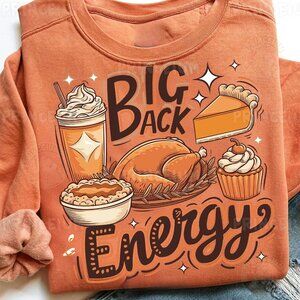 Big Back Energy Funny Thanksgiving Sublimation Turkey Pie Dessert 141